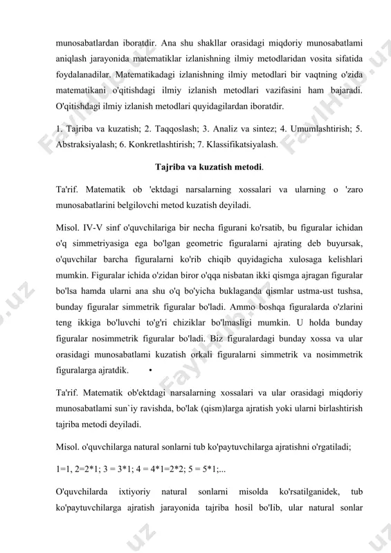qdoriy munosabatlami sun`iy ravishda, bo'lak (qism)larga ajratish yoki ularni birlashtirish tajriba metodi deyiladi. misol. o'quvchilarga natural sonlarni tub ko'paytuvchilarga ajratishni o'rgatiladi; 1=1, 2=2*1; 3 = 3*1; 4 = 4*1=2*2; 5 = 5*1;... o'quvchilarda ixtiyoriy natural sonlarni misolda ko'rsatilganidek, tub ko'paytuvchilarga ajratish jarayonida tajriba hosil bo'iib, ular natural sonlar to'plamida tub va murakkab sonlar mavjud ekanligini tushunib etadilar. murakkab natural sonlarni ham tub ko'paytuvchilarga ajralishini, ammo ularning ko'paytuvchilari kamida uchta va undan ortiq bo'lishini tajriba orqali tekshirib ko'radilar. kuzatish va tajriba natijasida tub va murakkab sonlarni qonun va qoidalari o'quvchilarga tushuntiriladi. taqqoslash metodi. t a ' r i f. о 'rganilayotgan matematik ob 'ektdagi narsalarning о 'xshash va farqli tomonlarini aniqlovchi metod taqqoslash metodi deyiladi. taqqoslash metodi ham ilmiy izlanish metodlaridan biridir. taqqoslash metodini matеmatika va informatika darslarida o'rganilayotgan mavzu materiallariga tadbiq qilishda quyidagi prinsiplarga amal qilinadi: 1) taqqoslash ma`noga ega bo`lishi(bir jinsli); 2) taqqoslash rejali;. 3) taqqoslash to`la bo`lishi kerak …