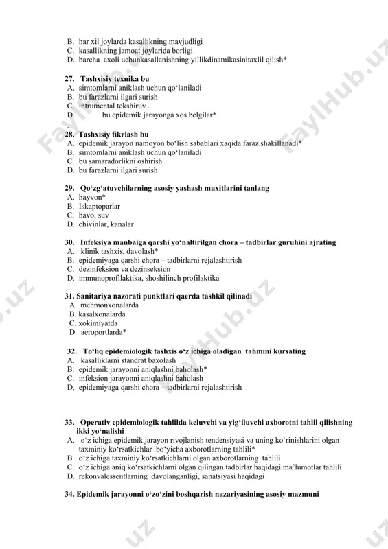 uruhini ajrating a. klinik tashxis, davolash* b. epidemiyaga qarshi chora – tadbirlarni rejalashtirish c. dezinfeksion va dezinseksion d. immunoprofilaktika, shoshilinch profilaktika 31. sanitariya nazorati punktlari qaerda tashkil qilinadi a. mehmonxonalarda b. kasalxonalarda c. xokimiyatda d. aeroportlarda* 32. to‘liq epidemiologik tashxis o‘z ichiga oladigan tahmini kursating a. kasalliklarni standrat baxolash b. epidemik jarayonni aniqlashni baholash* c. infeksion jarayonni aniqlashni baholash d. epidemiyaga qarshi chora – tadbirlarni rejalashtirish 33. operativ epidemiologik tahlilda keluvchi va yig‘iluvchi axborotni tahlil qilishning ikki yo‘nalishi a. o‘z ichiga epidemik jarayon rivojlanish tendensiyasi va uning ko‘rinishlarini olgan taxminiy ko‘rsatkichlar bo‘yicha axborotlarning tahlili* b. o‘z ichiga taxminiy ko‘rsatkichlarni olgan axborotlarning tahlili c. o‘z ichiga aniq ko‘rsatkichlarni olgan qilingan tadbirlar haqidagi ma’lumotlar tahlili d. rekonvalessentlarning davolanganligi, sanatsiyasi haqidagi 34. epidemik jarayonni o‘zo‘zini boshqarish nazariyasining asosiy mazmuni a. xo‘jayin va qo‘zg‘atuvchi populyasiyasining bir biriga bog‘liq holda o‘zgarish xususiyati* b. epidemik jarayon 3 zvenosining mavjudligiva uzluksizligi c. epidemik jarayon rivojlanishining bosqichma bosqichligi …