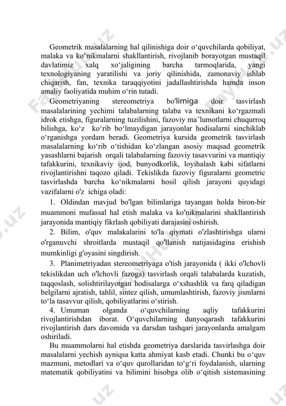 lash, solishtirilayotgan hodisalarga o‘xshashlik va farq qiladigan belgilarni ajratish, tahlil, sintez qilish, umumlashtirish, fazoviy jismlarni to‘la tasavvur qilish, qobiliyatlarini o‘stirish. 4. umuman olganda o‘quvchilarning aqliy tafakkurini rivojlantirishdan iborat. o‘quvchilarning dunyoqarash tafakkurini rivojlantirish dars davomida va darsdan tashqari jarayonlarda amalgam oshiriladi. bu muammolarni hal etishda geometriya darslarida tasvirlashga doir masalalarni yechish ayniqsa katta ahmiyat kasb etadi. chunki bu o‘quv mazmuni, metodlari va o‘quv qurollaridan to‘g‘ri foydalanish, ularning matematik qobiliyatini va bilimini hisobga olib o‘qitish sistemasining ratsional usullarini topishni talab etadi. stereometriyadagi yasashga doir masalalarni yechishdan oldin stereometriyadagi asosiy tushunchalar, aksiomalar, teoremalar va ulardan kelib chiqadigan natijalarni o‘rganish lozimdir. shundagina berilayotgan ta’lim samarali bo‘ladi, o‘quvchilarning bilimini sistemaga soladi va mustahkamlaydi. stereometriyada geometric yasash masalalarni yechish malakasini o‘quvchilarda shakllantirishning ilk bosqichi fazoning asosiy figuralari nuqta, to‘g‘ri chiziq va tekislik haqida tushuncha berishdan iborat. planimetriyada barcha figuralar joylashadigan bitta tekislikka ega edik, stereometriyada esa tekisliklar cheksiz ko‘pdir. yangi geometric obyekt, ya’ni tekislikning kiritilishi mavjud, …