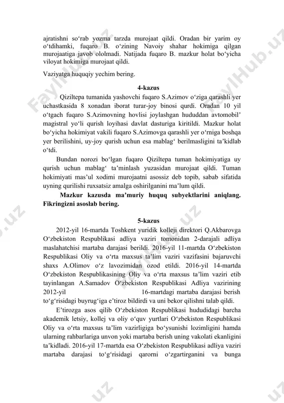 a tarzda murojaat qildi. oradan bir yarim oy oʻtdihamki, fuqaro b. oʻzining navoiy shahar hokimiga qilgan murojaatiga javob ololmadi. natijada fuqaro b. mazkur holat boʻyicha viloyat hokimiga murojaat qildi. vaziyatga huquqiy yechim bering. 4-kazus qiziltepa tumanida yashovchi fuqaro s.azimov oʻziga qarashli yer uchastkasida 8 xonadan iborat turar-joy binosi qurdi. oradan 10 yil oʻtgach fuqaro s.azimovning hovlisi joylashgan hududdan avtomobilʼ magistral yoʻli qurish loyihasi davlat dasturiga kiritildi. mazkur holat boʻyicha hokimiyat vakili fuqaro s.azimovga qarashli yer oʻrniga boshqa yer berilishini, uy-joy qurish uchun esa mablagʻ berilmasligini taʼkidlab oʻtdi. bundan norozi boʻlgan fuqaro qiziltepa tuman hokimiyatiga uy qurish uchun mablagʻ taʼminlash yuzasidan murojaat qildi. tuman hokimiyati masʼul xodimi murojaatni asossiz deb topib, sabab sifatida uyning qurilishi ruxsatsiz amalga oshirilganini maʼlum qildi. mazkur kazusda maʼmuriy huquq subyektlarini aniqlang. fikringizni asoslab bering. 5-kazus 2012-yil 16-martda toshkent yuridik kolleji direktori q.akbarovga oʻzbekiston respublikasi adliya vaziri tomonidan 2-darajali adliya maslahatchisi martaba darajasi berildi. 2016-yil 11-martda oʻzbekiston …