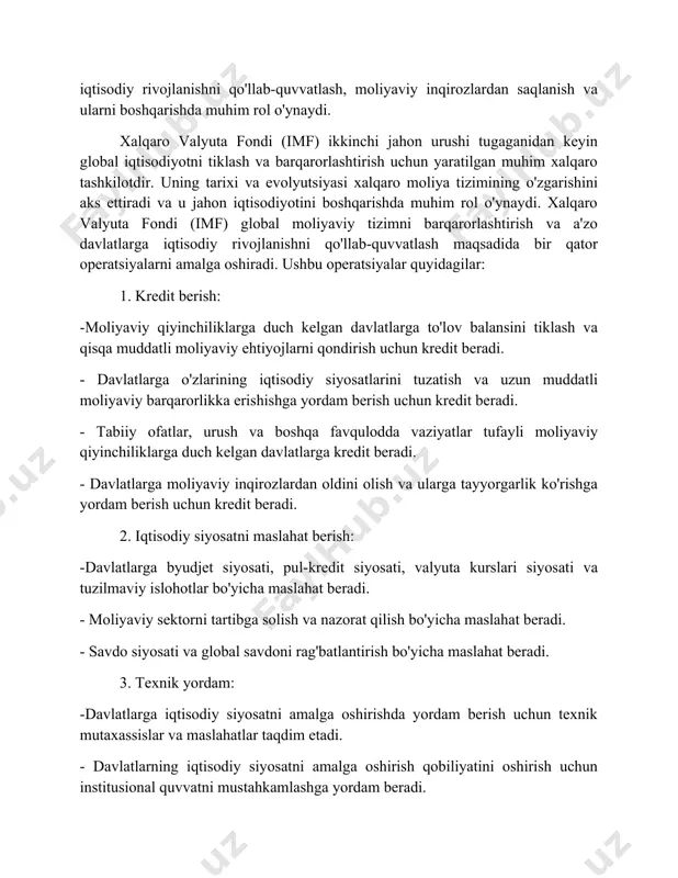 rishda yordam beradi. - ta'lim, sog'liqni saqlash va ijtimoiy himoyaga qaratilgan investitsiyalarni rag'batlantiradi. - barqaror rivojlanish maqsadlariga erishishga qaratilgan siyosatlarni qo'llab-quvvatlaydi. 3. iqlim o'zgarishi va ekologik barqarorlik: -imf iqlim o'zgarishiga qarshi kurashda a'zo davlatlarga yordam berish va barqaror rivojlanishga qaratilgan siyosatlarni qo'llab-quvvatlashda faol ishtirok etadi. -ekologik barqarorlikni ta'minlashga qaratilgan dasturlar va siyosatlarni ishlab chiqishda qatnashadi. 4. gender tengligi: -imf a'zo davlatlarga gender tengligini ta'minlashga qaratilgan siyosatlarni ishlab chiqishda yordam beradi. - ayollarni iqtisodiy hayotga jalb qilish va ularning biznes faoliyatini qo'llab-quvvatlash uchun dasturlarni qo'llab-quvvatlaydi. 5. innovatsiyalar va texnologiyalar: -fintexnologiyalarni rivojlantirish va ularni moliyaviy tizimga integratsiya qilishda yordam beradi. -raqamli iqtisodiyotni rivojlantirish va texnologiyalarning iqtisodiy o'sishga ta'sirini o'rganadi. imfning faoliyati dunyo bo'ylab ko'plab davlatlarning iqtisodiyotini shakllantirishda muhim rol o'ynaydi. uning faoliyati ko'pincha tanqidlarga duch kelsa ham, uning global moliyaviy barqarorlikni ta'minlash va rivojlanishni qo'llab-quvvatlashdagi roli inkor etilmasdir. 2.xalqaro valyuta fondi faoliyatini takomillashtirish. xalqaro valyuta fondi (imf) o'zining faoliyatini takomillashtirishga doimo intilmoqda. …