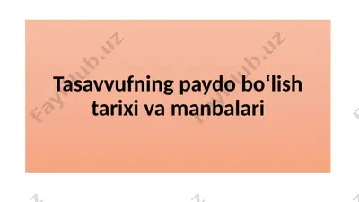 tasavvufning paydo bo‘lish tarixi va manbalari — PPTX