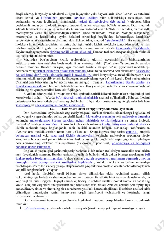chlarida , ayniqsa, dori vositalarini ishlab chiqarishni tark etish darajasi yuqori bo'lganligi sababli, dori vositalarini ishlab chiqish jarayonining dastlabki bosqichlarida fizik- kimyoviy xususiyatlari rivojlanish jarayonida kamroq asoratlarni keltirib chiqarishi kutilayotgan dori nomzodlarini tanlashga ko'proq e'tibor beriladi . tasdiqlangan, sotiladigan doriga olib kelishi mumkin. bundan tashqari, hisoblash usullari bilan to'ldiriladigan in vitro tajribalari dori-darmonlarni kashf qilishning dastlabki bosqichlarida yanada qulayroq adme (so'rilish, tarqatish, metabolizm va yo'q qilish) va toksikologik profilga ega bo'lgan birikmalarni tanlash uchun tobora ko'proq foydalanilmoqda . 0. dori vositalari uchun maqsadlar biomolekulyar maqsad (ko'pincha oqsil yoki nuklein kislotasi) ma'lum bir kasallik holati yoki patologiyasi bilan bog'liq bo'lgan ma'lum bir metabolik yoki signalizatsiya yo'lida yoki mikrobial patogenning infektsiyasi yoki omon qolishi bilan bog'liq bo'lgan asosiy molekuladir. potentsial dori maqsadlari kasallikka olib kelishi shart emas, lekin ta'rifiga ko'ra kasallikni o'zgartiruvchi bo'lishi kerak. ba'zi hollarda, kichik molekulalar kasallikning ma'lum bir modifikatsiyasi yo'lida maqsadli funktsiyani kuchaytirish yoki inhibe qilish uchun mo'ljallangan. kichik …