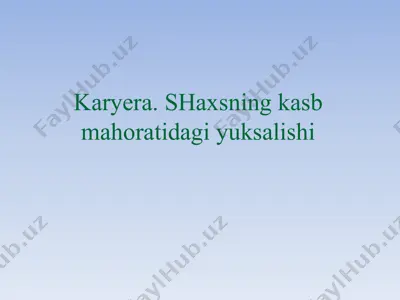 karyera. shaxsning kasb mahoratidagi yuksalishi — PPTX