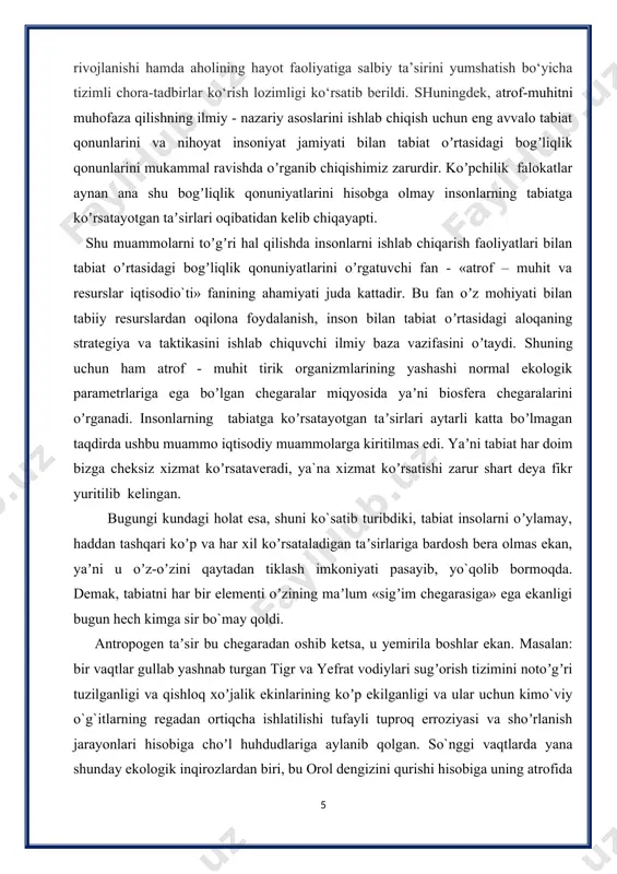 gi va qishloq xoʼjalik ekinlarining koʼp ekilganligi va ular uchun kimo`viy o`g`itlarning regadan ortiqcha ishlatilishi tufayli tuproq erroziyasi va shoʼrlanish jarayonlari hisobiga choʼl huhdudlariga aylanib qolgan. so`nggi vaqtlarda yana shunday ekologik inqirozlardan biri, bu orol dengizini qurishi hisobiga uning atrofida choʼllarning hududlarinig kengayib, tuproqda esa tuz miqdorining nihoeada ortib borishidir. natijada ichimlik suvining sifati yomonlashib, turli kasallik turlari ortib bormoqda. atrof muhitning tabiy holatini buzilishi darajasi nafaqat antropogen taʼsiriga, balki tabiat elementlarining aks taʼsir reaktsiyasi va xossalariga ham bogʼliqligini bir daqiqa bo`lsada, insolar ham, ishlab chiqaruvchilar ham unitishga haqqi yo`q. tabiat elementlarining aks taʼsir reaktsiyasi koʼpgina hollarda notekisdir: maʼlym miqdorgacha koʼrasatilayotgan bir oz bo`lsada, ushbu taʼsir hisobiga esa, tabiatda jyda kychli aks taʼsirini boshlanishiga olib kelishi mumkin. ushbu taʼsir ekologik tizimlarning chidamlilik ostonasi deb ataladi. keskin va intensiv ravishda koʼrsatilayotgan taʼsir hisobiga biosfefa ichki oʼz-oʼzini boshqapish mexanizmi byziladi, yaʼni ekologik inqipoz sodir boʼladi. ekologik ta’limning bosh maqsadi aholining barcha qatlamlarida, …