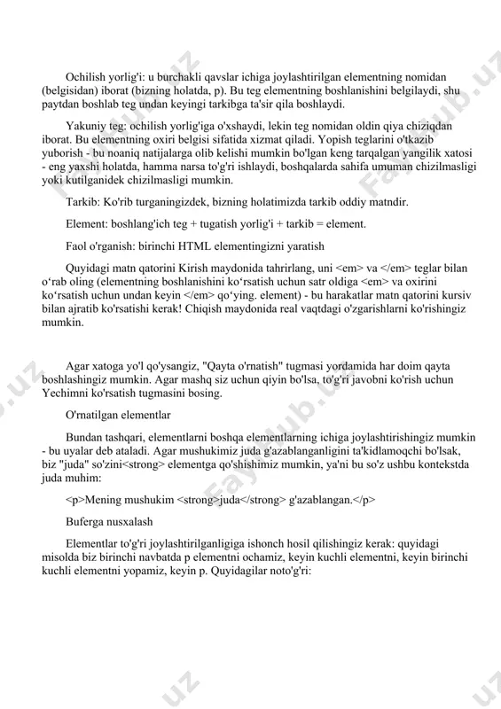 oshlanishini belgilaydi, shu paytdan boshlab teg undan keyingi tarkibga ta'sir qila boshlaydi. yakuniy teg: ochilish yorlig'iga o'xshaydi, lekin teg nomidan oldin qiya chiziqdan iborat. bu elementning oxiri belgisi sifatida xizmat qiladi. yopish teglarini o'tkazib yuborish - bu noaniq natijalarga olib kelishi mumkin bo'lgan keng tarqalgan yangilik xatosi - eng yaxshi holatda, hamma narsa to'g'ri ishlaydi, boshqalarda sahifa umuman chizilmasligi yoki kutilganidek chizilmasligi mumkin. tarkib: ko'rib turganingizdek, bizning holatimizda tarkib oddiy matndir. element: boshlang'ich teg + tugatish yorlig'i + tarkib = element. faol o'rganish: birinchi html elementingizni yaratish quyidagi matn qatorini kirish maydonida tahrirlang, uni va teglar bilan oʻrab oling (elementning boshlanishini koʻrsatish uchun satr oldiga va oxirini koʻrsatish uchun undan keyin qoʻying. element) - bu harakatlar matn qatorini kursiv bilan ajratib ko'rsatishi kerak! chiqish maydonida real vaqtdagi o'zgarishlarni ko'rishingiz mumkin. agar xatoga yo'l qo'ysangiz, "qayta o'rnatish" tugmasi yordamida har doim qayta boshlashingiz mumkin. agar mashq siz uchun qiyin bo'lsa, to'g'ri …