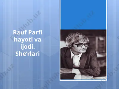 rauf parfi hayoti va ijodi. she’rlari — PPTX