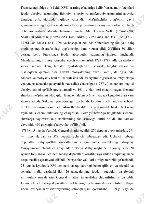vatlamadi va 1614 yildan beri chaqirilmagan general shtatlarni to’plashni talab qildi. bunday talabni uchinchi tabaqa keng doiralari xam ilgari surishdi. xukumat yon berishga rozi bo’ldi. lyudovik xu1 moliyalar bosh direktori lavozimiga mo’tadil isloxotlar tarafdori shveysariyalik bankir nekkerni tayinladi. general shtatlarning chaqirilishi 1789 yil baxoriga belgilandi. general shtatlarga saylovlar xalq xarakatining faollashuviga turtki bo’ldi. bu xarakat davomida 450 ga yaqin g’alayonlar bo’lib o’tdi. 1789 yil 5 mayda versalda general shtatlar ochildi. 270 deputat dvoryanlardan, 291 — ruxoniylardan va 578 deputat uchinchi tabaqadan edi. uchinchi tabaqa deputatlari xalq qo’llab kuvvatlashini sezgan xolda vakillikning tabaqaviy tamoyilini rad etishdi va 17 iyunda o’zlarini milliy majlis deb e’lon qilishdi. 20 iyunda to’plangan uchinchi tabaqa deputatlari konstitutsiya ishlab chiqilmaguncha tarqalmaslika qasamyod qilishdi. dvoryanlar vakillari qirolga norozilik jo’natishdi. 23 iyunda lyudovik xvi uchinchi tabaqa qarorlari bekor qilinishi va «feodal va senorial mulk, dastlabki ikki 26 tabaqalarning foydali xuquqlari va foydali imtiyozlar» masalalarini general shtatlari tasarrufidan chiqarilishini e’lon …