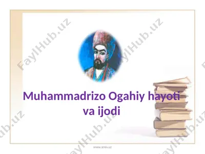 muhаmmаdrizо оgаhiy hayoti va ijodi — PPTX