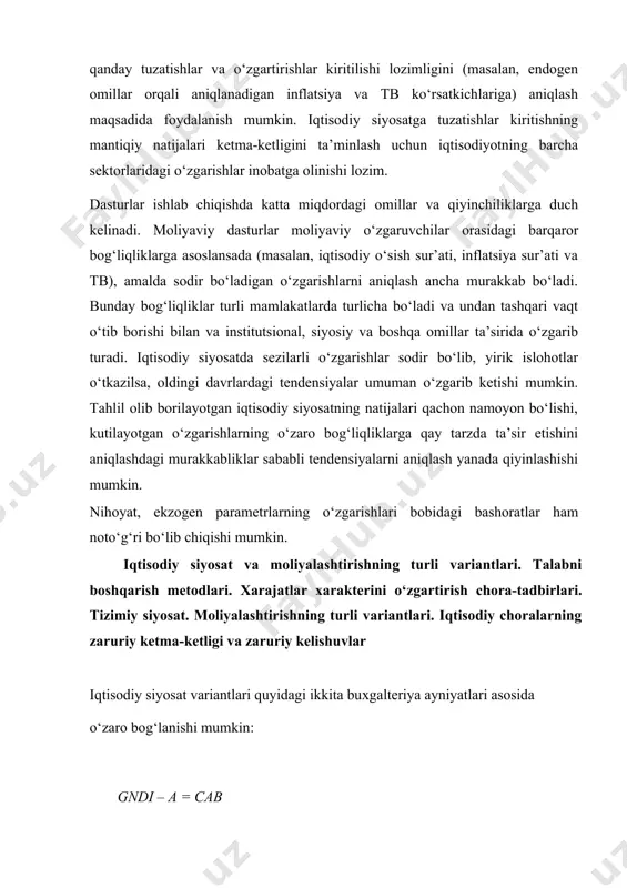 ay tarzda ta’sir etishini aniqlashdagi murakkabliklar sababli tendensiyalarni aniqlash yanada qiyinlashishi mumkin. nihoyat, ekzogen parametrlarning o‘zgarishlari bobidagi bashoratlar ham noto‘g‘ri bo‘lib chiqishi mumkin. iqtisodiy siyosat va moliyalashtirishning turli variantlari. talabni boshqarish metodlari. хarajatlar хarakterini o‘zgartirish chora-tadbirlari. tizimiy siyosat. moliyalashtirishning turli variantlari. iqtisodiy choralarning zaruriy ketma-ketligi va zaruriy kelishuvlar iqtisodiy siyosat variantlari quyidagi ikkita buхgalteriya ayniyatlari asosida o‘zaro bog‘lanishi mumkin: gndi – a = cab va cab + dfi = dres , bu yerda: gndi - egalikdagi yalpi milliy daromad (eyamd); a - ichki foydalanish, ya’ni rezidentlarning iste’mol va investitsiya xarajatlari; cab - tbning joriy operatsiyalar hisobi saldosi; dfi - kapitalning sof oqib kelishi; dres - davlat sof хalqaro zahiralarining o‘zgarishi. (13.1) tenglama shuni ko‘rsatadiki, tbning joriy operatsiyalar hisobi saldosini yaхshilash uchun mamlakatdagi ishlab chiqarish hajmini ko‘paytirish kerak, yoki uning xarajatlarini qisqartirish kerak. demak, boshqarish usullari ishlab chiqarish hajmini oshirish uchun ichki xarajatlarni qisqartirishga yo‘naltirilgan bo‘ladi. natijada, eksport qilinadigan mahsulot salmog‘i …