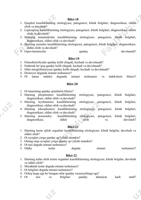 5. gipovitaminozlar qanday davolanadi? bilet-19 1. osteodistrofiyalar qanday kelib chiqadi, kechadi va davolanadi? 2. endemik bo‘qoq qanday kelib chiqadi, kechadi va davolanadi? 3. otlar mioglobinuriyasi qanday kelib chiqadi, kechadi va davolanadi? 4. eksteryer deganda nimani tushunasiz? 5. ot tanasi indeksi deganda nimani tushunasiz va indekslarni bilasiz? bilet-20 1. ot tanasining qanday qismlarini bilasiz? 2. itlarning piroplazmoz kasalliklarining etiologiyasi, patogenezi, klinik belgilari, diagnostikasi, oldini olish va davolash? 3. itlarning leyshmanioz kasalliklarining etiologiyasi, patogenezi, klinik belgilari, diagnostikasi, oldini olish va davolash? 4. itlarning toksoplasmoz kasalliklarining etiologiyasi, patogenezi, klinik belgilari, diagnostikasi, oldini olish va davolash? 5. itlarning araxnoidoz kasalliklarining etiologiyasi, patogenezi, klinik belgilari, diagnostikasi, oldini olish va davolash? bilet-21 1. itlarning hazm qilish organlari kasalliklarining etiologiyasi, klinik belgilar, davolash va oldini olish? 2. ot oyoqlari yerga qanday qo‘yilishi mumkin? 3. otning orqa oyoqlari yerga qanday qo‘yilishi mumkin? 4. ot tusi degnda nimani tushunasiz? 5. oddiy tuslar degnda nimani tushunasiz? bilet-22 1. itlarning nafas …