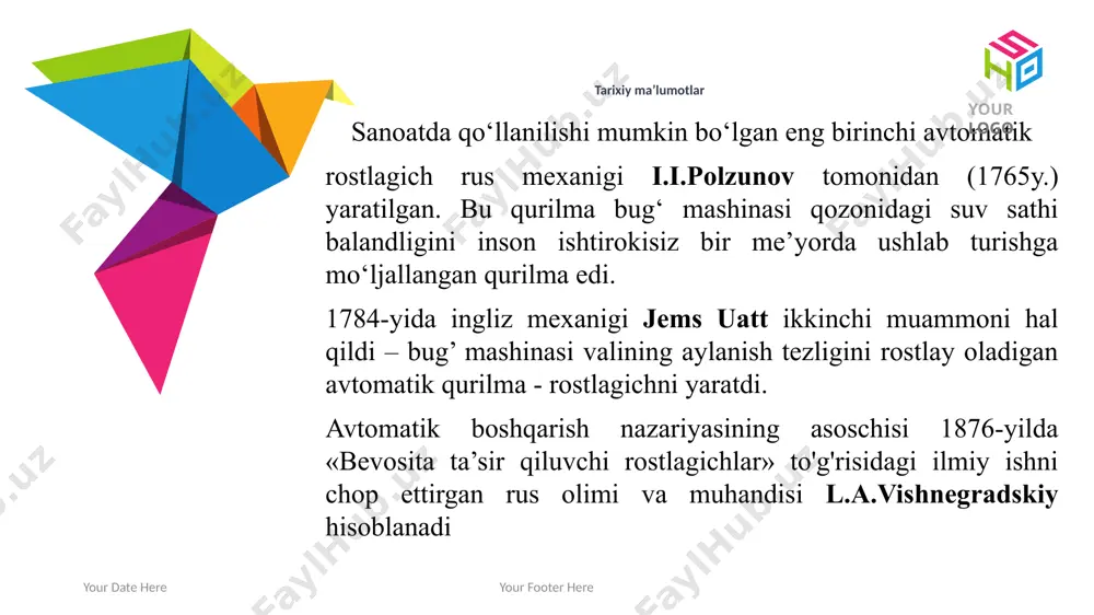 omonidan ishlab chiqiluvchi (yoki inson tomonidan beriluvchi) ta’sir. 2. g‘alayon f - boshqarish tizimiga bog‘liq bo‘lmagan obyektga ta’sir. g'alayon yuklamaga - bu tizimning ishlashiga bog‘liq bo‘lgan tashqi ta’sir va xalaqitga - obyektda qo‘shimcha ko'rinishda bog‘liq bo‘lgan zararli tashqi ta’sirlarga bolinadi. © copyright showeet.com – creative & free powerpoint templates 4 your date here your footer here 5 your logo boshqarish algoritmi - bu ishlash algoritmlarini amalga oshirish maqsadida obyektdagi tashqi ta’sirlar tavsifmi aniqlovchi buyruqlar majmui. avtomatik boshqarish - bu boshqarish algoritmiga muvofiq ta’sirlami amalga oshirish jarayoni. avtomatik boshqarish qurilmasi (abq) - boshqarish algoritmi bilan muvofiq kelishda ta’sirlami amalga oshiruvchi qurilma. ' boshqarish qurilmasining ishlash algoritmi - bu mavjud boshqarish algoritmi. abtda jarayonlarni o‘rganishda muhim jihatlardan biri bu axborotdir. bu jarayonlar signal o‘zgartirgichlar hisoblanadi. signal - bu muayyan fizik kattaliklarni o‘zgarishi.. © copyright showeet.com – creative & free powerpoint templates 5 your date here your footer here 6 i - boshqarish …