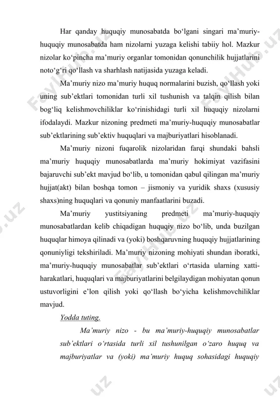 ing mohiyati shundan iboratki, ma’muriy-huquqiy munosabatlar sub’ektlari o‘rtasida ularning xatti-harakatlari, huquqlari va majburiyatlarini belgilaydigan mohiyatan qonun ustuvorligini e’lon qilish yoki qo‘llash bo‘yicha kelishmovchiliklar mavjud. yodda tuting. ma’muriy nizo - bu ma’muriy-huquqiy munosabatlar sub’ektlari o‘rtasida turli xil tushunilgan o‘zaro huquq va majburiyatlar va (yoki) ma’muriy huquq sohasidagi huquqiy normalarning amalga oshirilishi, qo‘llanilishi, buzilishi yoki o‘rnatilishi munosabati bilan yuzaga keladigan kelishmovchilik. ma’muriy nizoning eng muhim belgilari qatoriga quyidagilarn kiritish mumkin: 1) majburiy sub’ekt sifatida vakolatga ega bo‘lgan ma’muriy organning mavjudligi. ma’muriy nizoning taraflari, shuningdek, vakolat masalalari bo‘yicha ular o‘rtasida kelishmovchiliklar yuzaga kelgan taqdirda, faqat ma’muriy organlargina sub’ekt bo‘la oladi. 2) ma’muriy huquq sub’ektlari o‘rtasidagi kelishmovchilik, bu ularni bog‘laydigan bahsli ma’muriy huquqiy munosabatlar bo‘yicha ularning huquqiy pozitsiyalarining nomuvofiqligini ko‘rsatadi. ushbu kelishmovchiliklar ma’muriy huquq normalarini qo‘llash, buzish, boshqacha talqin qilish yoki ular tomonidan belgilanadigan sub’ektiv huquq va majburiyatlarni amalga oshirish bilan bog‘liq. 3) nizodagi kelishmovchilik predmeti bahsli ma’muriy-huquqiy munosabatlar ishtirokchilarining sub’ektiv ommaviy huquqlari va …