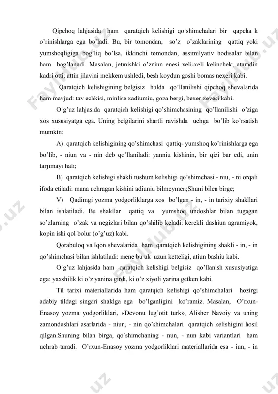 -uyg’ur lahjasiga oid shevalarda tushum kelishigi – n` qo’shimchasi bilan shakllanadi: kiumdakium olse, un` mozorge obor`p koy`shs`n (toshkent); bu odamlarni kochaga chiqardi ( samarqand); un` kuv`p ch`karvered` ( farg’ona); ker`mn` bozorga kord`m ( kattaqo’rg’on); n`nen` berver (jizzax) va boshqalar. ayrim hollarda tushum kelishigi - d`, - t` qo’shimchasi bilan qo’llaniladi. masalan, kore ke:k`l k`zd`, qo’sht`, ott` ote-enesini old`ge obord` (andijon), `tt` koppas, ott` teppas deb bomayd` ( qarshi), togd` taman bosiptu ( urgut) kabi. qorluq-chigil-uyg’ur shevalarida assimilyaciya hodisasi bilan bog’liq holda tushum kelishigining shakli - z`, - m`, - l`, -sh`, - p`, - ch` kabi ko’rinishlarga ega bo’ladi. bu ayniqsa, toshkent, namangan,shahrisabz, urgut, kattaqo’rg’on kabi shevalarda ko’proq ko’zga tashlanib turadi: u o’z`n chochch` yexsh` kored` (toshkent); b`zz` mextep okuvchiler` ( kattaqo’rg’on); konullig’am bosiptu ( urgut) kabi. o’g’uz guruhidagi turkiy tillarda gund uzun, kishin (kishda) kabi so’zlar ham uchraydi. bular qadimgi yozma yodgorliklar tilida alohida kelishikni, ya`ni qurol kelishigini tashkil …