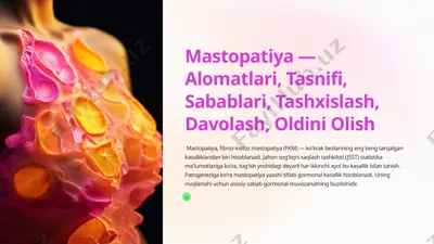 mastopatiya — alomatlari, tasnifi, sabablari, tashxislash, davolash, oldini olish — PPTX