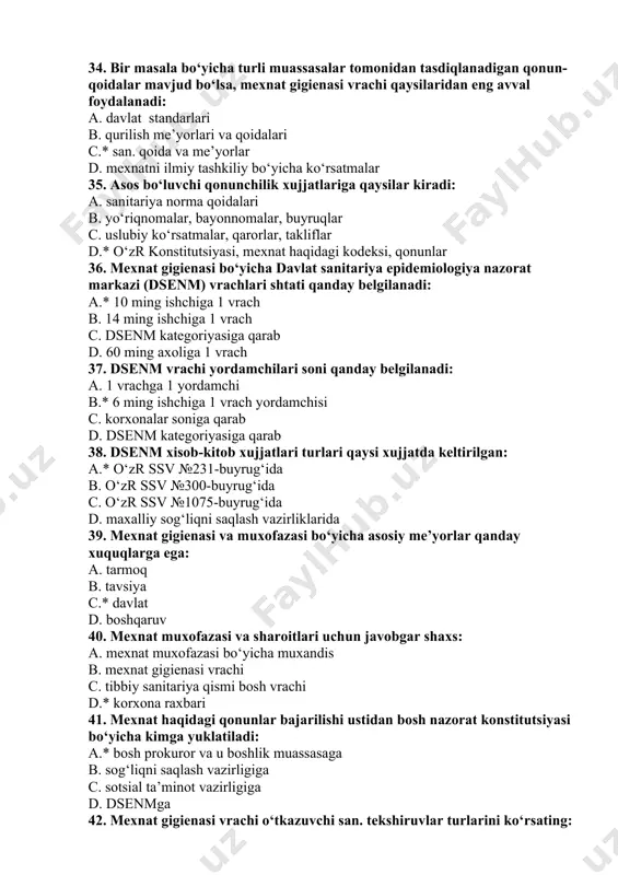chlari shtati qanday belgilanadi: a.* 10 ming ishchiga 1 vrach b. 14 ming ishchiga 1 vrach c. dsenm kategoriyasiga qarab d. 60 ming axoliga 1 vrach 37. dsenm vrachi yordamchilari soni qanday belgilanadi: a. 1 vrachga 1 yordamchi b.* 6 ming ishchiga 1 vrach yordamchisi c. korxonalar soniga qarab d. dsenm kategoriyasiga qarab 38. dsenm xisob-kitob xujjatlari turlari qaysi xujjatda keltirilgan: a.* o‘zr ssv №231-buyrug‘ida b. o‘zr ssv №300-buyrug‘ida c. o‘zr ssv №1075-buyrug‘ida d. maxalliy sog‘liqni saqlash vazirliklarida 39. mexnat gigienasi va muxofazasi bo‘yicha asosiy me’yorlar qanday xuquqlarga ega: a. tarmoq b. tavsiya c.* davlat d. boshqaruv 40. mexnat muxofazasi va sharoitlari uchun javobgar shaxs: a. mexnat muxofazasi bo‘yicha muxandis b. mexnat gigienasi vrachi c. tibbiy sanitariya qismi bosh vrachi d.* korxona raxbari 41. mexnat haqidagi qonunlar bajarilishi ustidan bosh nazorat konstitutsiyasi bo‘yicha kimga yuklatiladi: a.* bosh prokuror va u boshlik muassasaga b. sog‘liqni saqlash vazirligiga c. sotsial ta’minot vazirligiga …