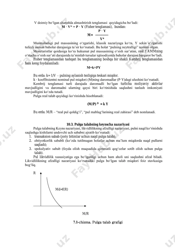 iqdori va muddati cheklanmagan) muddatli depozitlar va boshqalar”* makroiqtisodiy tahlilda m 1 va m 2 pul agregatlari eng ko‘p foydalaniladi. pul agregatlarining dinamikasi turli sabablarga bog‘liq. masalan, daromadlarning oshishi natijasida m 1 ga talab tezroq o‘ssa, foiz stavkasining o‘sishi natijasida m 2 va m 3 ga talab m 1 ga nisbatan tezroq o‘sadi. 10.2. pulga talabning klassik nazariyasi pulning miqdoriy nazariyasi pulga bo‘lgan talabni almashinuv tenglamasi yordamida aniqlaydi: m · v = p · y bu erda: m – muomaladagi pul miqdori; v – pulning aylanish tezligi; p – baholar darajasi (baho indeksi); y – real yaim. * саидова г., шадыбаев т. макроэкономика. -т., ипак «шарк» 2003, 34-с.. v doimiy bo‘lgan sharoitda almashtirish tenglamasi quyidagicha bo‘ladi: m · v* = p · y (fisher tenglamasi), bundan: p · y m= ----------- v* muomaladagi pul massasining o‘zgarishi, klassik nazariyaga ko‘ra, y sekin o‘zgarishi tufayli asosan baholar darajasiga ta’sir ko‘rsatadi. bu holat …