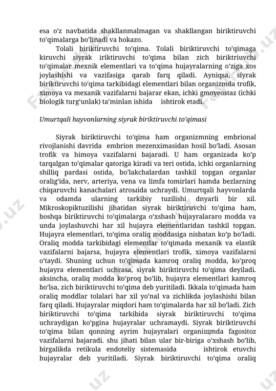 bo’linadi va hokazo. tolali biriktiruvchi to’qima. tolali biriktiruvchi to’qimaga kiruvchi siyrak iriktiruvchi to’qima bilan zich biriktriuvchi to’qimalar mexnik elementlari va to’qima hujayralarning o’ziga xos joylashishi va vazifasiga qarab farq qiladi. ayniqsa, siyrak biriktiruvchi to’qima tarkibidagi elementlari bilan organizmda trofik, ximoya va mexanik vazifalarni bajarar ekan, ichki gmoyeostaz (ichki biologik turg’unlak) ta’minlan ishida ishtirok etadi. umurtqali hayvonlarning siyrak biriktiruvchi to’qimasi siyrak biriktiruvchi to’qima ham organizmning embrional rivojlanishi davrida embrion mezenximasidan hosil bo’ladi. asosan trofik va himoya vazifalarni bajaradi. u ham organizada ko’p tarqalgan to’qimalar qatoriga kiradi va teri ostida, ichki organlarning shilliq pardasi ostida, bo’lakchalardan tashkil topgan organlar oralig’ida, nerv, arteriya, vena va limfa tomirlari hamda bezlarning chiqaruvchi kanachalari atroыida uchraydi. umurtqali hayvonlarda va odamda ularning tarkibiy tuzilishi dnyarli bir xil. mikroskopiktuzilishi jihatidan siyrak biriktiruvchi to’qima ham, boshqa biriktiruvchi to’qimalarga o’xshash hujayralararo modda va unda joylashuvchi har xil hujayra elementlaridan tashkil topgan. hujayra elementlari, to’qima oraliq moddasiga nisbatan ko’p bo’ladi. oraliq …