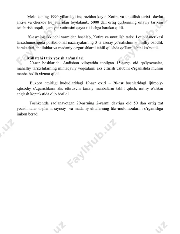 ilmoqda. 20-asrning ikkinchi yarmidan boshlab lotin amerikasi iqtisodiy tarixshunosligida neoliberal siyosatlarning ta'siri va uning 1980-yillardagi meksika krizisi kabi voqealarga ta'siri o'rganila boshlandi. 21-asrda lotin amerikasi iqtisodiy tarixshunosligida argentinada 2001-yildagi iqtisodiy inqiroz va uning ijtimoiy oqibatlari keng ko'lamli tahlil qilinmoqda. xotira va unutilish tarixi markaziy amerikada, 1980-yillardan keyin, xotira va unutilish tarixi diktatura davrining 2 million qurbonining xotirasini tiklash va repressiya qurbonlarining hikoyalarini yig'ishga qaratilgan tadqiqotlar olib bordi. meksikaning 1990-yillardagi inqirozidan keyin xotira va unutilish tarixi davlat arxivi va cherkov hujjatlaridan foydalanib, 5000 dan ortiq qurbonning oilaviy tarixini tekshirish orqali, jamiyat xotirasini qayta tiklashga harakat qildi. 20-asrning ikkinchi yarmidan boshlab, xotira va unutilish tarixi lotin amerikasi tarixshunosligida postkolonial nazariyalarning 3 ta asosiy yo'nalishini – milliy ozodlik harakatlari, inqiloblar va madaniy o'zgarishlarni tahlil qilishda qo'llanilishini ko'rsatdi. millatchi tarix yozish an'analari 20-asr boshlarida, andishon viloyatida topilgan 15-asrga oid qo'lyozmalar, mahalliy tarixchilarning mintaqaviy voqealarni aks ettirish uslubini o'rganishda muhim manba bo'lib xizmat qildi. buxoro …