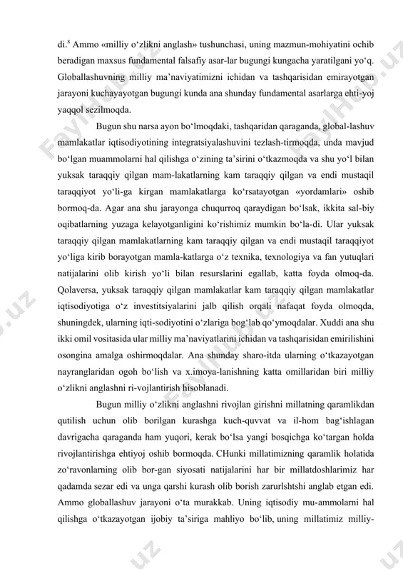 yuksak taraqqiy qilgan mamlakatlarning kam taraqqiy qilgan va endi mustaqil taraqqiyot yo‘liga kirib borayotgan mamla-katlarga o‘z texnika, texnologiya va fan yutuqlari natijalarini olib kirish yo‘li bilan resurslarini egallab, katta foyda olmoq-da. qolaversa, yuksak taraqqiy qilgan mamlakatlar kam taraqqiy qilgan mamlakatlar iqtisodiyotiga o‘z investitsiyalarini jalb qilish orqali nafaqat foyda olmoqda, shuningdek, ularning iqti-sodiyotini o‘zlariga bog‘lab qo‘ymoqdalar. xuddi ana shu ikki omil vositasida ular milliy ma’naviyatlarini ichidan va tashqarisidan emirilishini osongina amalga oshirmoqdalar. ana shunday sharo-itda ularning o‘tkazayotgan nayranglaridan ogoh bo‘lish va x.imoya-lanishning katta omillaridan biri milliy o‘zlikni anglashni ri-vojlantirish hisoblanadi. bugun milliy o‘zlikni anglashni rivojlan girishni millatning qaramlikdan qutilish uchun olib borilgan kurashga kuch-quvvat va il-hom bag‘ishlagan davrigacha qaraganda ham yuqori, kerak bo‘lsa yangi bosqichga ko‘targan holda rivojlantirishga ehtiyoj oshib bormoqda. chunki millatimizning qaramlik holatida zo‘ravonlarning olib bor-gan siyosati natijalarini har bir millatdoshlarimiz har qadamda sezar edi va unga qarshi kurash olib borish zarurlshtshi anglab etgan edi. ammo globallashuv jarayoni o‘ta …