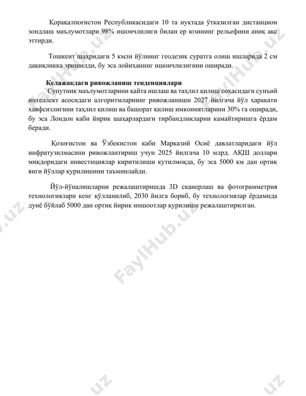 и сунъий интеллект асосидаги алгоритмларнинг ривожланиши 2027 йилгача йўл ҳаракати хавфсизлигини таҳлил қилиш ва башорат қилиш имкониятларини 30% га оширади, бу эса лондон каби йирик шаҳарлардаги тирбандликларни камайтиришга ёрдам беради. қозоғистон ва ўзбекистон каби марказий осиё давлатларидаги йўл инфратузилмасини ривожлантириш учун 2025 йилгача 10 млрд. ақш доллари миқдоридаги инвестициялар киритилиши кутилмоқда, бу эса 5000 км дан ортиқ янги йўллар қурилишини таъминлайди. йўл-йўналишларни режалаштиришда 3d сканерлаш ва фотограмметрия технологиялари кенг қўлланилиб, 2030 йилга бориб, бу технологиялар ёрдамида дунё бўйлаб 5000 дан ортиқ йирик иншоотлар қурилиши режалаштирилган. 📌xulosa йўл-йўналишларни текшириш, дистанцион зондлаш ва муҳандислик-геодезия ишларининг самарали интеграцияси аниқ ва ишончли маълумотлар олиш, лойиҳалаш ва қурилиш жараёнларини оптималлаштириш имконини беради. 📚foydalanilgan adabiyotlar 1. йўл-транспорт қурилишида геодезия ва картография асослари. ўзбекистон миллий университети нашриёти, тошкент, 2022 йил. 2. масофавий зондлаш ва геоинформатика асослари. ўзбекистон миллий университети нашриёти, тошкент, 2021 йил. 3. инженерлик геодезияси. ўзбекистон давлат архитектура ва қурилиш университети нашриёти, тошкент, 2020 йил