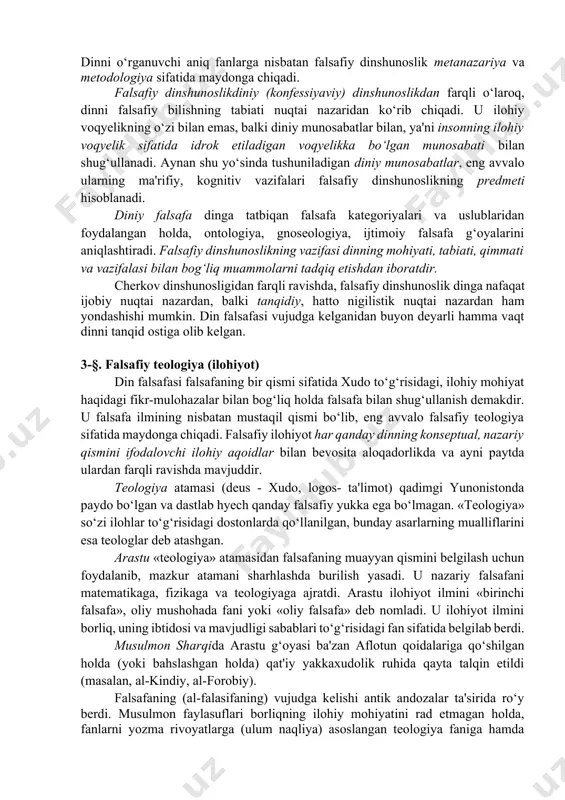 faning bo‘limidir. 2-§. falsafiy dinshunoslik dinshunoslik ko‘ptarmoqli tadqiqot majmui, din tarixi, fenomenologiyasi, dinning turli ko‘rinishlarini tadqiq etuvchi, sintezga asoslangan fandir. dinni turli aniq fanlar tadqiq etadi.u, shuningdek dinning o‘zining, ya'ni xudoning haqiqatini ochish asosida dinni asoslashni maqsad qilib olgan konfessiyaviy dinshunoslikning tadqiqot ob'ektidir. din bilan fan nuqtai nazaridan shug‘ullanuvchi tarix, sotsiologiya, psixologiya, iqtisodiyot va boshqa shu kabi aniq fanlardan farqli ravishda falsafiy dinshunoslik dinni bir butun holda, mohiyat jihatidan, inson – olam munosabatlari, cheklilik va cheksizlik aloqasi rakursida ko‘rib chiqadi. falsafiy dinshunoslik dinni inson hayotiy faoliyatining fenomeni, madaniyat fenomeni sifatida tadqiq etadi. dinni o‘rganuvchi aniq fanlarga nisbatan falsafiy dinshunoslik metanazariya va metodologiya sifatida maydonga chiqadi. falsafiy dinshunoslikdiniy (konfessiyaviy) dinshunoslikdan farqli o‘laroq, dinni falsafiy bilishning tabiati nuqtai nazaridan ko‘rib chiqadi. u ilohiy voqyelikning o‘zi bilan emas, balki diniy munosabatlar bilan, ya'ni insonning ilohiy voqyelik sifatida idrok etiladigan voqyelikka bo‘lgan munosabati bilan shug‘ullanadi. aynan shu yo‘sinda tushuniladigan diniy munosabatlar, eng avvalo ularning …