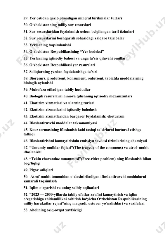 barqaror foydalanish: ekoturizm 44. ifloslantiruvchi moddalar taksonomiyasi 45. kouz termasining ifloslanish kabi tashqi ta’sirlarni bartaraf etishga tatbiqi 46. ifloslantirishni kamaytirishda emissiya savdosi tizimlarining ahamiyati 47. “umumiy mulklar fojiasi”(the tragedy of the commons) va atrof–muhit ifloslanishi 48. “tekin chavandoz muammosi”(free-rider problem) ning ifloslanish bilan bog‘liqligi 49. pigov soliqlari 50. atrof-muhit tomonidan o‘zlashtiriladigan ifloslantiruvchi moddalarni samarali taqsimlash 51. iqlim o‘zgarishi va uning salbiy oqibatlari 52. “2023 — 2030-yillarda tabiiy ofatlar xavfini kamaytirish va iqlim o‘zgarishiga chidamlilikni oshirish bo‘yicha o‘zbekiston respublikasining milliy harakatlar rejasi”ning maqsadi, ustuvor yo‘nalishlari va vazifalari 53. aholining oziq-ovqat xavfsizligi 54. oziq-ovqat xavfsizligini baholash ko‘rsatkichlari 55. inson ekologiyasi 56. orol muammosini hal etishda xalqaro hamkorlik 57. barqaror rivojlanish maqsadlari 58. birlashgan millatlar tashkilotining atrof-muhit dasturi(unep) 59. yashil iqtisodiyot 60. sirkulyar iqtisodiyot