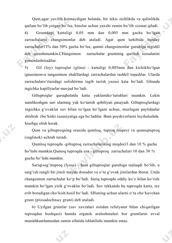 tuproqlar guruhiga taaluqdi bo‘lib, u sarg‘ish rangli bir jinsli mayda donador va o‘ta g‘ovak jinslardan iborat. unda changsimon zarrachalar ko‘p bo‘ladi. sariq tuproqda oddiy ko‘z bilan ko‘rish mumkin bo‘lgan yirik g‘ovaklar bo‘ladi. suv tekkanda bu tuproqda katta, tez erib boradigan cho‘kish hosil bo‘ladi. shuning uchun ularni o‘ta cho‘kuvchan grunt (prosadochnыy grunt) deb ataladi. 6) uyilgan gruntlar (suv xavzalari ostidan refulyator bilan chiqarilgan tuproqdan boshqasi) hamda organik aralashmalari bor gruntlarni avval mustahkamlamasdan zamin sifatida ishlatilishi mumkin emas. kuchsiz, bo‘sh gruntlarda qurilish qilish zaruriyati tug‘ilganda, sun’iy zamin (asos) yaratish uchun qo‘yidagi usullar qo‘llaniladi: 1) shibbalash - maxsus shibbalagichlar (zichlagichlar - trambovka)yordamida amalga oshiriladi. bu usul ayniqsa qumlar uchun qulay. katta chuqurlikda gruntni zichlashtirish uchun qum yoki grunt qoziqlari hosil qilish kerak bo‘ladi. 2) yirik va o‘rtacha qumlarni sementlashtirish yoki silikatlashtirishyo‘li bilan mustaxkamlash mumkin. birinchisida gruntga katta bosim ostidatsementqorishmasi, ikkinchisida esa navbat bilan suyuq shisha va kalsiyxlor eritmasi yuboriladi. mayda va changsimon qumlarga …