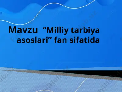 milliy tarbiya asoslari — PPTX