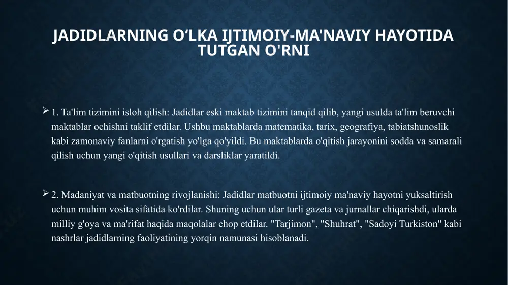 ish orqali jamiyatning yangilanishiga erishmoqchi bo'ldilar . jadidlar xalqni ma'rifatga chorlab , turli xil madaniy va ijtimoiy sohalarda faollik ko'rsatdilar . jadidlarning oʻlka ijtimoiy-ma'naviy hayotida tutgan o'rni 1. ta'lim tizimini isloh qilish : jadidlar eski maktab tizimini tanqid qilib , yangi usulda ta'lim beruvchi maktablar ochishni taklif etdilar . ushbu maktablarda matematika , tarix , geografiya , tabiatshunoslik kabi zamonaviy fanlarni o'rgatish yo'lga qo'yildi . bu maktablarda o'qitish jarayonini sodda va samarali qilish uchun yangi o'qitish usullari va darsliklar yaratildi . 2. madaniyat va matbuotning rivojlanishi : jadidlar matbuotni ijtimoiy ma'naviy hayotni yuksaltirish uchun muhim vosita sifatida ko'rdilar . shuning uchun ular turli gazeta va jurnallar chiqarishdi , ularda milliy g'oya va ma'rifat haqida maqolalar chop etdilar . " tarjimon ", " shuhrat ", " sadoyi turkiston " kabi nashrlar jadidlarning faoliyatining yorqin namunasi hisoblanadi . 3. ijtimoiy tenglik va adolat : jadidlar jamiyatda mavjud bo'lgan ijtimoiy tengsizlikka qarshi chiqdilar …