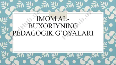 imom al-buxoriyning pedagogik g’oyalari — PPTX