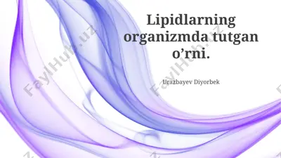 lipidlarning organizmda tutgan o’rni. — PPTX