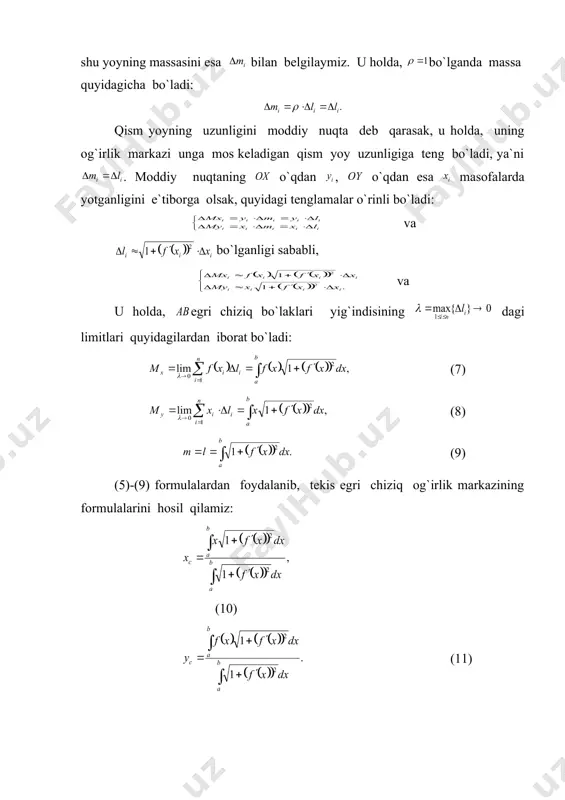 u holda, (7) va (8) formulalarni qo`llab va ni topamiz: hamda yarim aylananing uzunligi ga tengligi ma`lum. (12) va (13) formulalarni qo`llab, og`irlik markazining koordinatalarini topamiz: va demak, . 3. tekis figuralarning statik momenti va og`irlik markazi oraliqda va to`g`ri chizig`lar hamda o`q bilan chegaralangan, manfiymas egri chiziqli trapesiya funksiya orqali berilgan. egri chiziq massasi zichlikda uzluksiz taqsimlangan bo`lsin. u holda, egri chiziqli trapesiyaning massasi uning yuzasini son qiymatiga teng. egri chiziqli trapesiyaning y statik momentlari va ni topish uchun uni ( ) nuqtadan o`tuvchi va ordinata o`qiga parallel 0 a x b x bo`lgan to`g`ri chiziqlar yordamida ta bo`lakka ajratamiz. ajratilgan bo`laklardan birining massasi dan iborat. bo`lakning og`irlik markazi ni hisobga olib, quyidagilarni hosil qilamiz: ularning barchasining yig`indisini dagi limitini topamiz: (16) (17) (18) (18) formula berilgan egri chiziqli trapesiyaning massasidan iborat. (10) va (11) yoki (12) va (13) dan og`irlik markazining koordinatalarini aniqlaymiz: (19) (20) (20) tenglamaning ikkala …