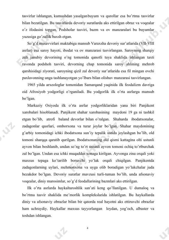 hkil etgan bo’lib, atrofi baland devorlar bilan o’ralgan. shaharda ibodatxonalar, zadagonlar qasrlari, omborxona va turar joylar bo’lgan. shahar maydonining g’arbiy tomonidagi ichki ibodatxona sun’iy tepalik ustida joylashgan bo’lib, old tomoni sharqqa qaratib qurilgan. ibodatxonaning old qismi kattagina olti ustunli ayvon bilan boshlanib, undan so’ng to’rt ustunli ayvon tomoni ochiq to’rtburchak zal bo’lgan. undan esa ichki muqaddas xonaga kirilgan. ayvonga zina orqali yoki maxsus tepaga ko’tarilib boruvchi yo’lak orqali chiqilgan. panjikentda zadagonlarning uylari, mehmonxona va uyga olib boradigan yo’lakchalar juda bezakdor bo’lgan. devoriy suratlar mavzusi turli-tuman bo’lib, unda afsonaviy voqealar, diniy marosimlar, so’g’d feodallarining bazmlari aks ettirilgan. ilk o’rta asrlarda haykaltaroshlik san’ati keng qo’llanilgan. u dumaloq va bo’rtma tasvir shaklida me’morlik komplekslarida ishlatilgan. bu haykallarda diniy va afsonaviy obrazlar bilan bir qatorda real hayotni aks ettiruvchi obrazlar ham uchraydiy. haykallar maxsus tayyorlangan loydan, yog’och, albaster va toshdan ishlangan. amaliy xaykaltaroshlik san’atining yorqin namunalari iv-v asrlarga oid toharistonning kuyavqurg’on qalaqo’rg’onidan topiladi. kuyavqo’rg’on …