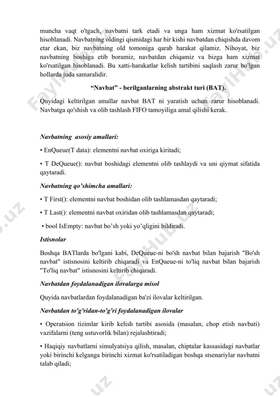 berilganlarning abstrakt turi (bat). quyidagi keltirilgan amallar navbat bat ni yaratish uchun zarur hisoblanadi. navbatga qo'shish va olib tashlash fifo tamoyiliga amal qilishi kerak. navbatning asosiy amallari: • enqueue(t data): elementni navbat oxiriga kiritadi; • t dequeue(): navbat boshidagi elementni olib tashlaydi va uni qiymat sifatida qaytaradi. navbatning qo’shimcha amallari: • t first(): elementni navbat boshidan olib tashlamasdan qaytaradi; • t last(): elementni navbat oxiridan olib tashlamasdan qaytaradi; • bool isempty: navbat bo’sh yoki yo’qligini bildiradi. istisnolar boshqa batlarda bo'lgani kabi, dequeue-ni bo'sh navbat bilan bajarish "bo'sh navbat" istisnosini keltirib chiqaradi va enqueue-ni to'liq navbat bilan bajarish "to'liq navbat" istisnosini keltirib chiqaradi. navbatdan foydalanadigan ilovalarga misol quyida navbatlardan foydalanadigan ba'zi ilovalar keltirilgan. navbatdan to'g'ridan-to'g'ri foydalanadigan ilovalar • operatsion tizimlar kirib kelish tartibi asosida (masalan, chop etish navbati) vazifalarni (teng ustuvorlik bilan) rejalashtiradi; • haqiqiy navbatlarni simulyatsiya qilish, masalan, chiptalar kassasidagi navbatlar yoki birinchi kelganga birinchi xizmat ko'rsatiladigan boshqa stsenariylar navbatni …