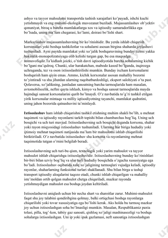 a mavjud korxonalar o`zbekiston respublikasi sanoat mahsulotining taxminan 17-20 foizini beradi- bu urbanistik mujassamlashuv bo`ladi. agar farg`ona vodiysini respublikamizning asosiy pilla yoki meva maskani, neft mahsulotlari yoki o`simlik yog`i chiqaruvchi rayoni sifatida ko`rsak, u holda hududiy mujassamlashuvni nazarda tutgan bo`lamiz. mujassamlashuvning yuqori yoki pastligi ayni paytda ma’lum bir sohaning rivojlanganlik darajasini belgilaydi. bu yerda umumiy maxraj bo`lib shahar, viloyat yoki boshqa bir joyda yashovchi aholining ulushi, hissasi xizmat qiladi. aytaylik, farg`ona vodiysida o`zbekiston respublikasi aholisining 27 foizi joylashgan. agar u yoki bu ishlab chiqarish ko`rsatkichi shu raqamdan qancha yuqori bo`lsa, u holda mazkur ishlab chiqarish tarmog`i vodiyda rivojlangan, mujassamlangan bo’ladi. yuqori darajadagi mujassamlashuv, ayniqsa o’ta yirik korxonalarni barpo etish hamma vaqt ham ijtimoiy-iqtisodiy jihatdan samarali emas. bunday hollarda xom ashyo va tayyor mahsulotni transportda tashish xarajatlari ko’payadi, ishchi kuchi yetishmaydi va eng muhimi-ekologik muvozanat buziladi. mujassamlashuv ob’yektiv qonuniyat, biroq u barcha mamlakatlarga xos va iqtisodiy samaradorlikka ega bo’lsada, uning ma’lum …