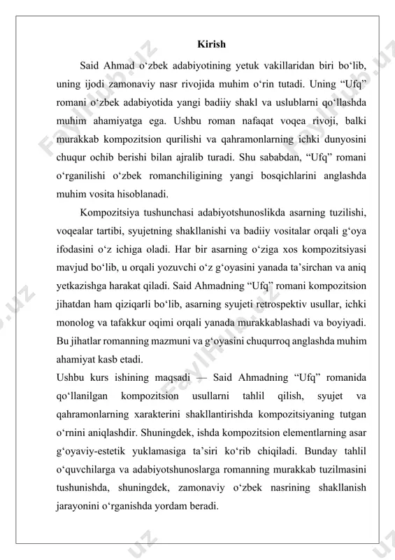 asarning tashqi ko‘rinishini belgilabgina qolmay, uning g‘oya va mazmunini ifodalashda ham muhim ahamiyatga ega. har qanday badiiy asar muallif tomonidan ma’lum bir tartibda quriladi va bu tartib asarning o‘quvchiga ta’sirini kuchaytirish uchun xizmat qiladi. adabiyotshunoslikda kompozitsiya tushunchasi keng qamrovli bo‘lib, u voqealar ketma-ketligi, ularning o‘zaro bog‘liqligi, asardagi vaqt va makon o‘zgarishlari, qahramonlarning xarakter rivoji va badiiy vositalar yordamida yaratiladigan umumiy struktura sifatida qaraladi. shu tariqa, kompozitsiya asarning butun g‘oyaviy va badiiy mazmunini muvofiqlashtiruvchi asosiy vositadir.[footnoteref:1] [1: tursunov, murod. o‘zbek adabiyoti tarixi. toshkent, 2012.] kompozitsiyaning to‘g‘ri va samarali qurilishi asar mazmunining chuqurroq anglanishiga, o‘quvchi qalbida kuchli ta’sir qoldirishga yordam beradi. ayniqsa, zamonaviy nasrda kompozitsiya murakkab va ko‘p qirrali bo‘lib, u syujet va obrazlar orqali o‘ziga xos badiiy dunyo yaratadi. shu sababli, kompozitsiyaning har bir elementi — boshlanishi, rivojlanishi, cho‘qqisi va yakuni o‘quvchi uchun asarning umumiy mazmunini ochishda muhim rol o‘ynaydi. said ahmadning “ufq” romanida kompozitsiya juda puxta va noan’anaviy usullar bilan …