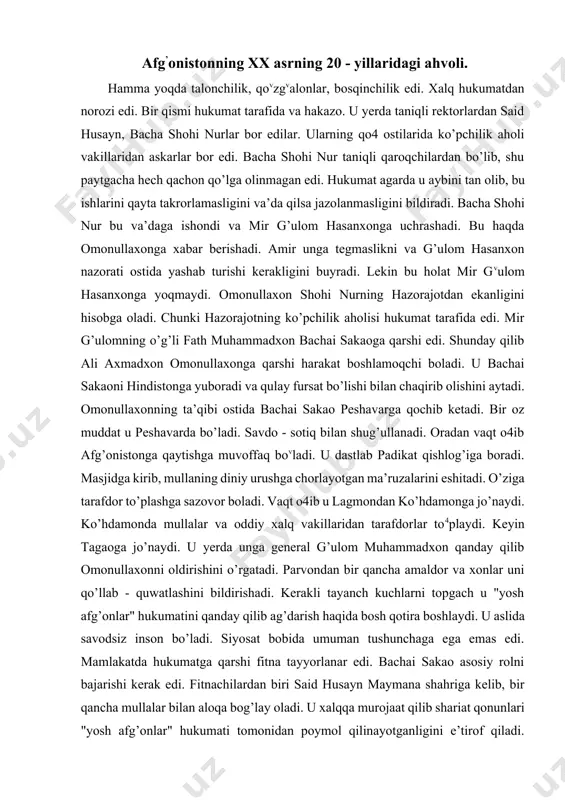 otgan ma’ruzalarini eshitadi. o’ziga tarafdor to’plashga sazovor boladi. vaqt o4ib u lagmondan ko’hdamonga jo’naydi. ko’hdamonda mullalar va oddiy xalq vakillaridan tarafdorlar to4playdi. keyin tagaoga jo’naydi. u yerda unga general g’ulom muhammadxon qanday qilib omonullaxonni oldirishini o’rgatadi. parvondan bir qancha amaldor va xonlar uni qo’llab - quwatlashini bildirishadi. kerakli tayanch kuchlarni topgach u "yosh afg’onlar" hukumatini qanday qilib ag’darish haqida bosh qotira boshlaydi. u aslida savodsiz inson bo’ladi. siyosat bobida umuman tushunchaga ega emas edi. mamlakatda hukumatga qarshi fitna tayyorlanar edi. bachai sakao asosiy rolni bajarishi kerak edi. fitnachilardan biri said husayn maymana shahriga kelib, bir qancha mullalar bilan aloqa bog’lay oladi. u xalqqa murojaat qilib shariat qonunlari "yosh afg’onlar" hukumati tomonidan poymol qilinayotganligini e’tirof qiladi. bachai sakao emmigrantlar rahnamosi xalifa qizil oyoq bilan bitim tuzadi, uni afg’onistonning shimoliga kelishiga ko’rsatma beradi. xalifa qizil oyoq qo’zg’alonchilar ko’magida shimoliy pravinsiyalarda harakat qiladi. u har tomonlama bachai sakao hukumatiga yordam beradi. shu tariqa …