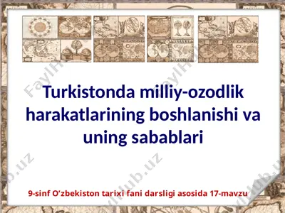 turkistonda milliy-ozodlik harakatlarining boshlanishi va uning sabablari 9 -sinf — PPTX
