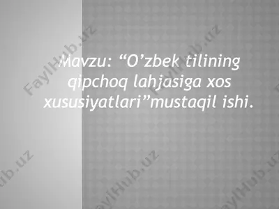 o'zbek tilining qipchoq lahjasiga xos xususiyatlari yangi slayd — PPTX