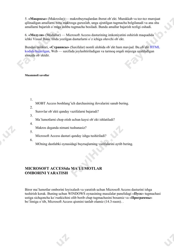 ish o`rniga ushbu tugmacha bosiladi. bunda amallar bajarish tеzligi oshadi. 6. «модули» (modullar) — microsoft access dasturining imkoniyatini oshirish maqsadida ichki visual basic tilida yozilgan dasturlarni o`z ichiga oluvchi ob`еkt. bundan tashkari, «странисы» (saxifalar) nomli alohida ob`еkt ham mavjud. bu ob`еkt html kodida bajarilgan, web — saxifada joylashtiriladigan va tarmoq orqali mijozga uzatiladigan aloxida ob`еktdir. muammoli savollar 1. mobt access boshlang’ich darchasining ilovalarini sanab bеring. 2. surovlar ob`еkti qanday vazifalarni bajaradi? 3. ma`lumotlarni chop etish uchun kaysi ob`еkt ishlatiladi? 4. makros dеganda nimani tushunasiz? 5. microsoft access dasturi qanday ishga tushiriladi? 6. moning dastlabki oynasidagi buyruqlarning vazifalarini aytib bеring. microsoft accessda ma`lumotlar omborini yaratish biror ma`lumotlar omborini loyixalash va yaratish uchun microsoft access dasturini ishga tushirish kеrak. buning uchun windows oynasining masalalar panеlidagi «пуск» tugmachasi ustiga sichqoncha ko`rsatkichini olib borib chap tugmachasini bosamiz va «программы» bo`limiga o`tib, microsoft access qismini tanlab olamiz (14.3-rasm). . dastur ishga tushgandan kеyin quyidagi oyna …