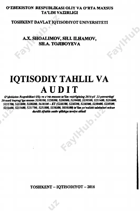 hlil va audit” kafedrasming dotsenti, i.f.n. i. qo'ziycv - tm! “audit” kafedrasi mudiri, i f a . dotsent. шаалвмев a.x., илхямов щ.и., т а д т б а ем ш.а. экоямшчссаай анализ и аудит. учебник.-т.; iqtisodiyot, 2016^-347 с. в учебнике освещаются теоретические основы, предмет, задачи, содержание, метод, источники информации, организация, виды и комплексная система экономического анализа и аудита. также в нем показаны основы методики анализа основных показателей, характеризующих производственную н финансовую дслевы юсп предприятий. 1 - 6 главы данного учебника подготовили а х шоалимов и ш.а. тожибаева, 7-14 главы ш.и. илхамов. учебник предназначено для студентов высших учебных заведений по кономическим направлениям. пед общей редакцией доктора экономических наук, профессора ilk). ходвева огветствеяаый редактор: м.м.туяаходжаеаа - д.эл„ проф рецензенты: м.х.ходжаева - к.э.н., доцент кафедры “экономический анализ и лудит" тгэу, и.кузиев - заведующий кафедрой «аудит»» тфи, к.э.н., доцент. sboalimov а.х., llkhamov sh.i., tojiboeva sh.a. economical analysb and andit. manual. - t.: iqtisodiyot, 2016. …