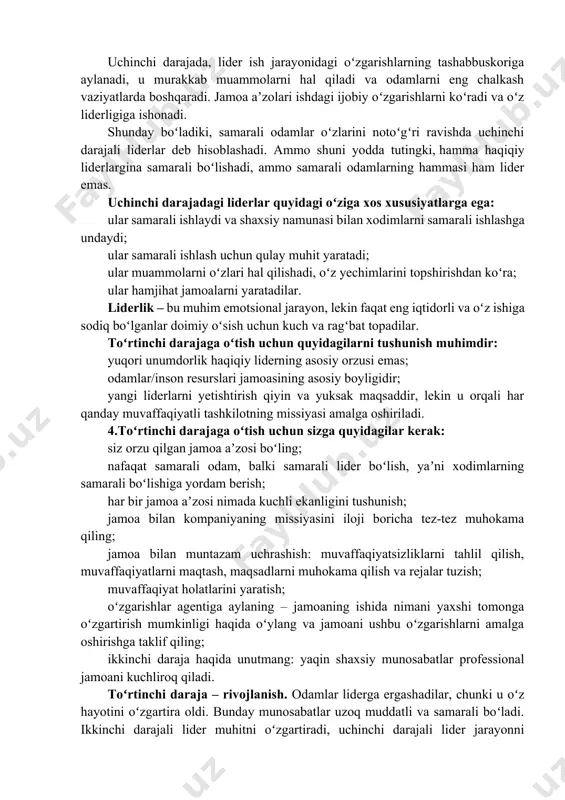 inchi darajali liderlik ogʻir yuk, chunki ular hamma narsani birdaniga olishga odatlangan; xodimlar koʻpincha ikkinchi darajali liderlarning "boʻyniga oʻtirib olishadi"; ikkinchi darajadagi liderlik introvert(oʻzining ichki dunyosiga eʼtibor qaratgan odam, yaʼni oʻziga qaram shaxsning psixologik xarakteri)lar uchun qiyin, chunki u toʻliq ochiqlikni oʻz ichiga oladi. uchinchi darajaga oʻtish uchun siz oʻz ustingizda koʻp ishlashingiz kerak: agar siz ilgari mizantrop (boshqa odamlarni yoqtirmaydigan odam) boʻlgan boʻlsangiz ham, barcha odamlarga yaxshi munosabatda boʻlishni oʻrganing, aks holda siz lider sifatida oʻstira olmaysiz; oʻzingiz bilan uygʻun yashang — oʻzini sevmaydigan odam boshqalarni sevishga qodir emas; haftada kamida bir marta jamoaning har bir aʼzosiga ijobiy gapiring; har bir xodimni nafaqat professional, balki kuchli va zaif tomonlariga ega shaxs sifatida ham qabul qilish; ish jarayonidan zavq olishni oʻrganing va buni xodimlaringizga oʻrgating; har bir xodim bilan shaxsiy muloqot qilish uchun vaqt toping; jamoaning asosiy ilhomlantiruvchisiga aylanish; gʻamxoʻrlik va samimiy boʻling. 3. uchinchi daraja. samaradorlik. koʻpincha, liderlar ikkinchi …