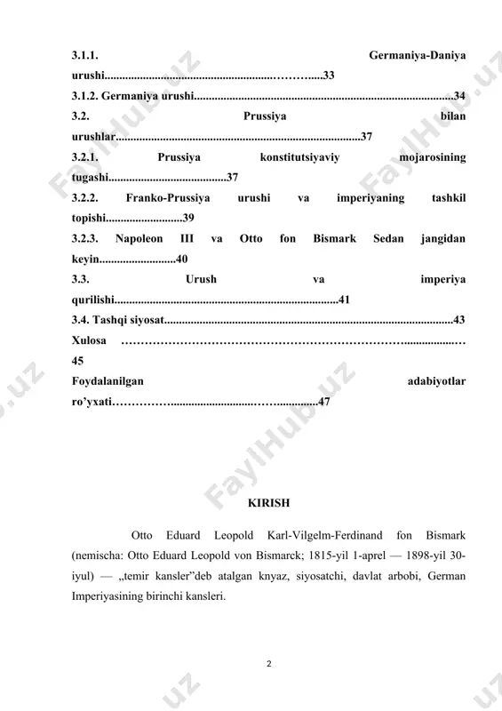 ........................................43 xulosa ……………………………………………………………….................…45 foydalanilgan adabiyotlar ro’yxati……………............................……..............47 kirish otto eduard leopold karl-vilgelm-ferdinand fon bismark (nemischa: otto eduard leopold von bismarck; 1815-yil 1-aprel — 1898-yil 30-iyul) — „temir kansler”deb atalgan knyaz, siyosatchi, davlat arbobi, german imperiyasining birinchi kansleri. kurs ishi mavzusining dolzarbligi germaniyaning otto fon bismark faoliyati davridagi ijtimoiy-iqtisodiy, siyosiy va madaniy o’zgarishlarini o’rganib chiqish. shuningdek germaniyaning qayta birlashishini asoslashdan iborat. prussiya qirolligida bismark konservatorlar orasida yunkerlar namoyondasi sifatida obroʻ qozongan, diplomat sifatida faoliyat yuritgan (1851-1862-yillar). 1862-yilda prussiya hukumatining bosh vaziri etib tayinlangan. konstitutsion inqiroz vaqtida monarxiyani himoya qilib liberallarga qarshi chiqgan. tashqi ishlar vaziri sifatida olmon-daniya urushidan soʻng prussiyani germaniyadagi yetakchi kuchga aylantirdi. u reyxskansler va prussiya bosh vaziri sifatida 1890-yilgi isteʼfosiga qadar reyxning siyosatiga kuchli taʼsir koʻrsatgan. bismark tashqi siyosatda kuchlar balansi prinsipiga amal qilgan. ichki siyosatda uning boshqaruv davrini ikki fazaga boʻlsa boʻladi. boshida u oʻta liberallar bilan ittifoq tuzgan. bu davrda koʻplab ichki reformatsiyalar roʻy berdi, masalan, bismark …