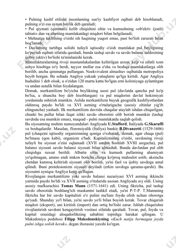 un sotib olish (bu hodisa o'zbekistonda ham hozirgi davr o'zgarishlarida uchrab turadi). ularning, ya'ni sotib olish va sotish farqi esa sariq metall shaklida namoyon bo'ladi. farq, ya'ni foyda faqat ishlab chiqarishda, faqat mehnat yo'li bilan yuzaga kelishi mumkinligi haqida o'ylanmaydi. chet ellarga ko'proq chiqarish va ulardan kamroq olish siyosati ham davlat siyosatiga aylandi. agar davlatda pul ko'p bo'lsa, hamma narsa yaxshi bo'ladi degan fikr asosiy bo'lgan va bu davlatning, dvoryanlarning va burjuaziyaning talab-ehtiyojlariga mos tushgan. bu kapitalning dastlabki jamg'arilishi bilan bevosita bog'liqdir. xaqiqatdan ham har qanday tadbirkorlik puldan boshlanadi va pul kapitalga aylanadi, chunki unga ishchilar yollanadi, qayta ishlash yoki sotish uchun tovarlar sotib olinadi. uni amalga oshirish nihoyatda primitiv (sodda) yo'llar bilan amalga oshiriladi, bu ishlar odatda davlatning iqtisodiyotga faol aralashuvi bilan, ma'muriy yo'llar bilan bajarilgan. bu jarayonda esa davlatning iqtisodiyotga aralashuvi ancha cheklangan bo'lib, rivojlangan merkantilizm tarafdorlari davlat aralashuvini tabiiy huquq tamoyillariga mos bo'lishini istaydilar. qadimgi sharqda paydo …