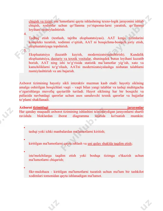 asturiy va texnik vositalar, shuningdek butun loyihani kuzatib borish, aat ning ishi to‘g‘risida statistik ma’lumotlar yig‘ish, xato va kamchiliklarni to‘g‘rilash, aatni modernizatsiyalashga nisbatan talablarni rasmiylashtirish va uni bajarish. axborot tizimining hayotiy sikli interaktiv mazmun kasb etadi: hayotiy siklning amalga oshirilgan bosqichlari vaqti – vaqti bilan yangi talablar va tashqi muhitgacha o‘zgarishlarga muvofiq qaytarilib turiladi. hayot siklining har bir bosqichi va pallasida navbatdagi qarorlar uchun asos sanaluvchi texnik qarorlar va hujjatlar to‘plami shakllanadi. axborot tizimidagi jarayonlar har qanday maqsadli axborot tizimining ishlashini ta'minlaydigan jarayonlarni shartli ravishda bloklardan iborat diagramma sifatida ko'rsatish mumkin: · tashqi yoki ichki manbalardan ma'lumotlarni kiritish; · kiritilgan ma'lumotlarni qayta ishlash va uni qulay shaklda taqdim etish; · iste'molchilarga taqdim etish yoki boshqa tizimga o'tkazish uchun ma'lumotlarni chiqarish; · fikr-mulohaza - kiritilgan ma'lumotlarni tuzatish uchun ma'lum bir tashkilot xodimlari tomonidan qayta ishlanadigan ma'lumot. axborot tizimi quyidagi xususiyatlar bilan belgilanadi: · har qanday axborot tizimini qurish tizimlarining umumiy tamoyillari …