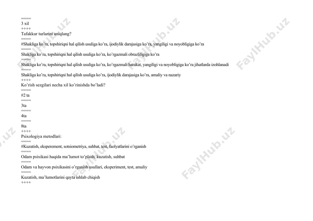 vjudod ++++ hayvonlarni instinktiv hatti harakatlari necha turga bo’linadi? ==== #4 turga ==== 3 turga ==== 2 turga ==== 5 turga ++++ hayvonlarni o’rganadigan fanning nomini anig’lang? ==== #zoopsixologiya ==== patopsixologiya ==== etnopsilogiya ==== parapsixologiya ++++ individ deb nimaga aytiladi? ==== #chaqaloq ==== shaxs ==== o’smir ==== o’spirin ++++ faoliyatning necha xil turi bor? ==== #3ta ==== 4ta ==== 6ta ==== 2ta ++++ muloqotning necha xil ko’rinishi mavjud? ==== #kommunikativ, interaktiv, perseptiv ==== kooperatsiya va konkurensiya ==== verbal, noverbal, aktiv, passiv ==== yuqori va past, verbal va noverbal ++++ psixologiya qaysi fandan ajralib chiqqan? ==== #falsafa ==== anatomiya ==== tarix ==== astranomiya ++++ xarakter so’zining ma’nosi: ==== #bosilgan tamg’a ==== xususiyat ==== fazilat va xususiyat ==== qobiliyat ++++ layoqat – bu: ==== #qobilyatni rivojlanishining tug’ma imkoniyati ==== layoqat qobiliyatning shakllanishiga ta’sir qilishi ==== shaxsning yakka hususiyati ==== tasavvurlar to’plami ++++ istedod – bu: ==== #ma`lum faoliyatida ifodalanadigan qobiliyatning yuqori darajasi …