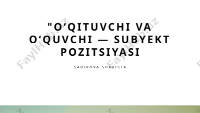 o‘qituvchi va o‘quvchi — subyekt pozitsiyasi — PPTX