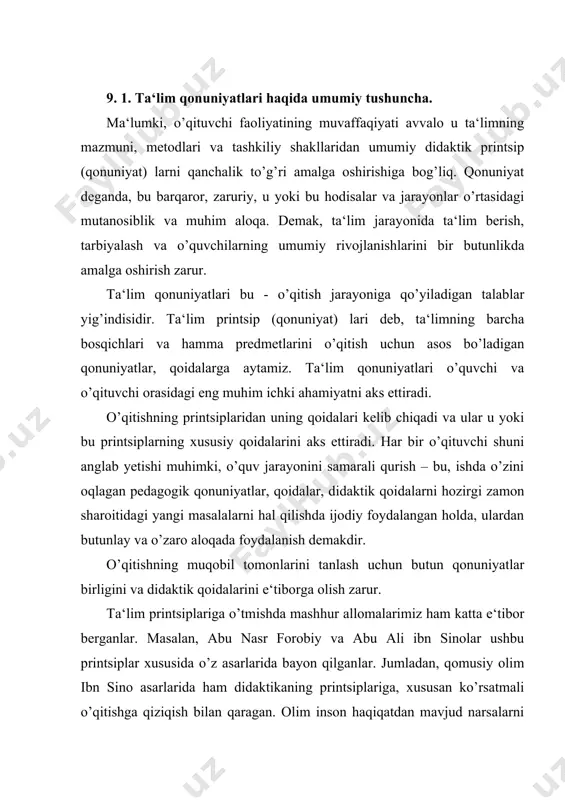 aning printsiplariga, xususan ko’rsatmali o’qitishga qiziqish bilan qaragan. olim inson haqiqatdan mavjud narsalarni yoki ularning tasvirini ko’rib idrok etishi tufayli unda ob‘ektiv voqelikni to’g’ri aks ettiradigan tasavvur shakllanishini o’qtirgan. o’qitish qonuniyatlaridan uni samarali tashkil qilishga nisbatan muayyan muhim talablar kelib chiqadiki, buni o’qitish qoidalari deb ataydilar. o’qitish qoidalarini bilish o’qitishning zarur usullarini yanada ishonchliroq tanlashga imkon beradi. pedagog olimlarning yuqoridagi fikr-mulohazalarini umumlashtirib xulosa sifatida aytishimiz mumkinki, o’qitish printsiplari yosh avlodga ta‘lim va tarbiya berish maqsadlariga muvofiq o’qitishning xarakterini belgilaydigan asosiy yetakchi qoidalardir. 9. 2. o’qitishning yetakchi qoidalari. ta‘lim qoidalari - o’qitishning faoliyatini va o’quvchilar tomonidan ilmiy bilimlarning o’zlashtirilishi, tegishli ko’nikma va malakalar hosil qilishning asosiy qonun va yo’l - yo’riqlarini o’z ichiga oladi. shu bilan bir vaqtda o’qitish qoidalari har ikkala faoliyatni, ya‘ni o’qituvchi va o’quvchi tomonidan o’z oldiga qo’yilgan vazifalarni muvaffaqiyatli amalga oshirish imkoniyatini beradigan bir qancha talablarni ham umumlashtirib beradi. ta‘lim qoidalari deb umuminsoniy tarbiyaning maqsad va vazifalarini …