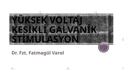 yüksek voltaj kesi̇kli̇ galvani̇k sti̇mulasyon — PPTX